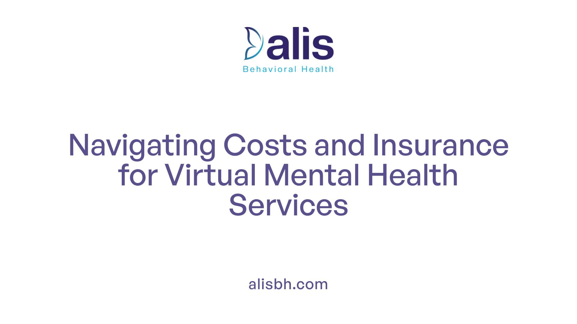 Navigating Costs and Insurance for Virtual Mental Health Services