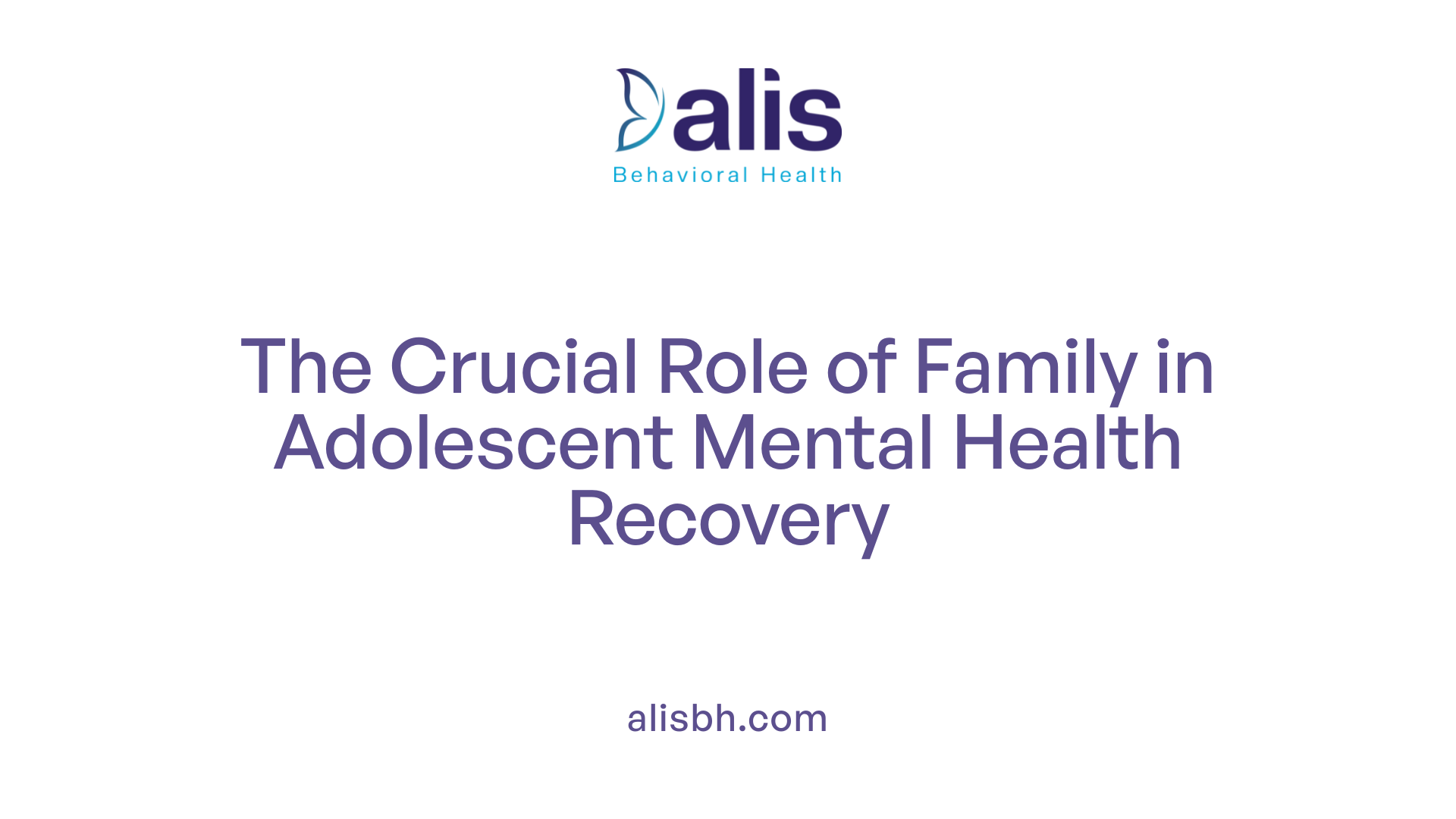 The Crucial Role of Family in Adolescent Mental Health Recovery