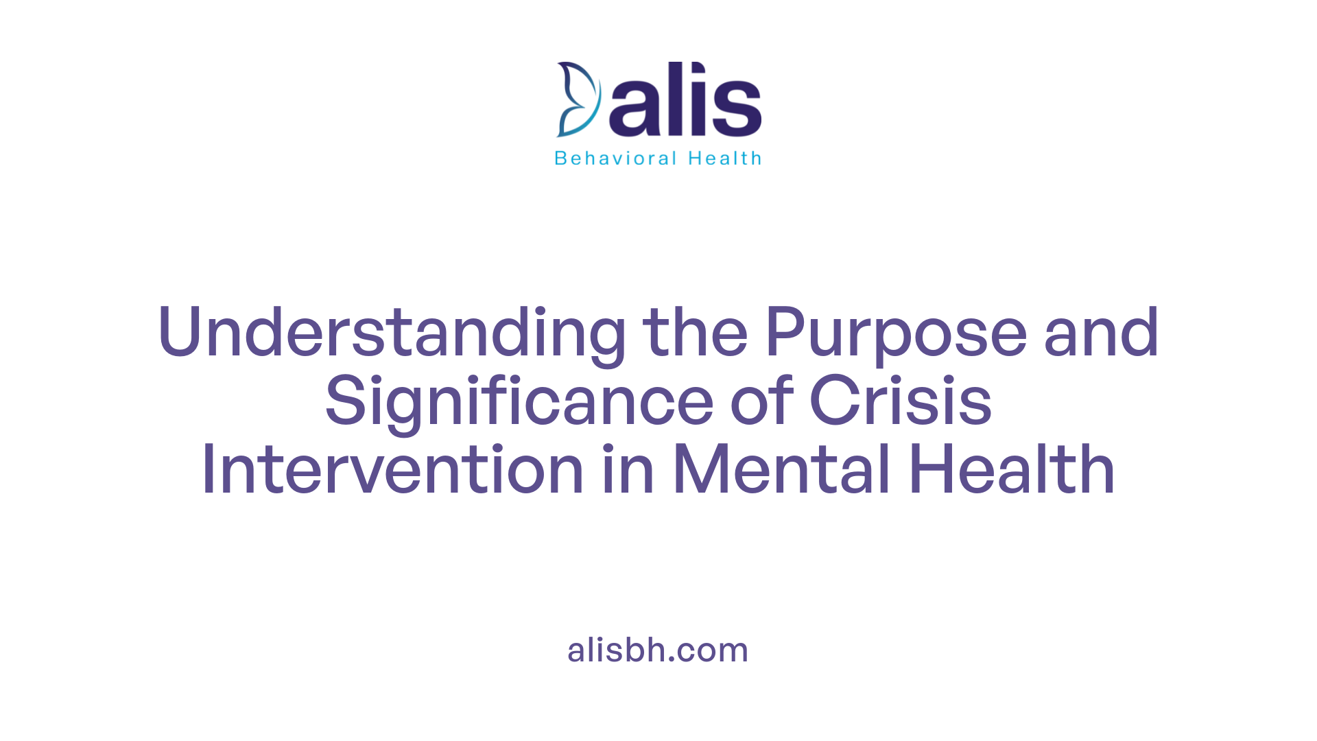 Understanding the Purpose and Significance of Crisis Intervention in Mental Health